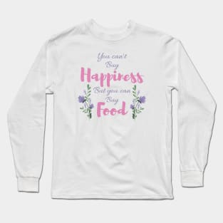 You can't buy happiness Long Sleeve T-Shirt